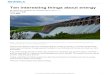 Ten interesting things about energy...Ten interesting things about energy Water rushes through a dam in Georgia. Inside the dam is a hydropower plant. It uses the water's energy to