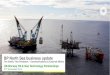 BP North Sea business update › rus › content › download › 22778 › 158708 … · upgrade drilling rig, replace BOP; fabric maintenance; power generation; repair. ... •