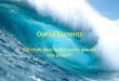 Ocean Currents · 2019-12-10 · Deep ocean currents or circulation. a) Gyres: Huge whirls of ocean water 1. 5 main ones in the world: North Pacific, South Pacific, North Atlantic,