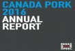 CANADA PORK 2016 ANNUAL REPORT · 2017-05-15 · CANADA PORK 2016 ANNUAL REPORT. CANADA PORK NATIONAL PORK MARKETING ... vast majority of the pork processing industry in Canada. I