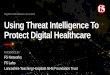 Using Threat Intelligence To Protect Digital Healthcare › wp-content › uploads › ... · Law firm Hotels Transport Telecom Utility Comm Media Chemical 1025 85% Breach Analysis