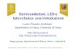 Semiconduttori, LED e fotovoltaico: una introduzione...Semiconduttori, LED e fotovoltaico - Lucio C. Andrean i - Dipartimento di Fisica, Università di Pavia 2 Anno internazionale