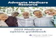Advocate Medicare Resource · 2020-04-01 · Medicare Advantage Plan Part D Prescription Drug Coverage Most Medicare Advantage plans cover prescription drugs. You may be able to add