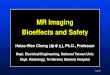 MR Imaging Bioeffects and Safety · 1 of 95 MR Imaging Bioeffects and Safety Hsiao-Wen Chung (鍾孝文), Ph.D., Professor Dept. Electrical Engineering, National Taiwan Univ. Dept