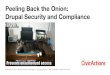 Peeling Back the Onion: Drupal Security and Compliance · The three year ATO cycle is transforming into continuous assurance ... Drupal GovCon 2016 | Drupal Security and Compliance