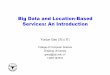 Big Data and Location-Based Services: An Introduction · 2012/7/6 Big Data and Location-Based Services: An Introduction 39 Oversea Past/Recent/Ongoing Research (Cont.) Edward P.F