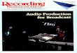 Audio Productio for Broadcas - americanradiohistory.com · sweetening, corporate audio, multimedia presentation and film scoring. Diversifi- cation has become a way of life for a