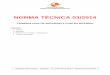 NORMA TÉCNICA 03/2014...ISO 8421-1 (1987) General terms and phenomena of fire. ISO 8421-2 (1987) Strutural fire protection. ISO 8421-3 (1989) Fire detection and alarm. ISO 8421-4