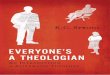 WHO WOULD WANT WHAT ARE THE TO BE A THEOLOGIAN? · PDF file TO BE A THEOLOGIAN? Many people react negatively to the word theology, believing that it involves dry, fruitless arguments