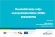 Daudzdzīvokļu māju energoefektivitātes (DME) · 2016-07-05 · Daudzdzīvokļu māju energoefektivitātes (DME) programma 18.05.2016. Ingus Salmiņš, Energoefektivitātes programmu