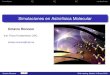 Simulaciones en Astrofísica Molecular · - simulaciones de procesos moleculares y modelos cineticos´ Sondeo de la composicion y temperatura de planetas, medio´ interestelar, etc