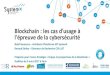 Blockchain : les cas d'usage à l'épreuve de la cybersécurité › sites › strategie.gouv.fr › files › atoms … · dont la mission est de faire émerger des innovations dans