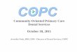 Community Oriented Primary Care Dental Services October 18 ... › dph › hc › HCCommPublHlth › Agendas › 201… · Ocean Park Health Center (OPHC) Maxine Hall Health Center