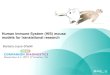 Human Immune System (HIS) mouse models for translational ...€¦ · Humanized Immune System (HIS) Mouse Models Goals – Enable clinically relevant in vivo studies of human cells,