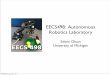 EECS498: Autonomous Robotics Laboratory · • ArmLab ‣ Create a poster-Abstract, effective visuals • BotLab ‣ Oral presentations (e.g. power point) • Final project ‣ Interactive