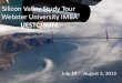 Silicon Valley Study Tour Webster University IMBA · UESTC/SUFE July 29 - August 3, 2013. Silicon Valley Palo Alto Stanford University California, the Other USA. Silicon Valley is