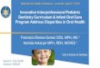 Innovative Interprofessional Pediatric Dentistry ... · Caries Risk Assessment Tools (CRA) CAMBRA 7 (Dr. Ramos-Gomez) –Lecture by Pediatric Dentist American Academy of Pediatrics