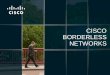 CISCO BORDERLESS NETWORKS€¦ · s 1 Cisco’s Architecture for Borderless Network Security Policy Corporate Border Branch Office Applications and Data Corporate Office Policy 4