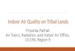Fall 2014 RTOC Presentation: Indoor Air Quality on Tribal ... · Presentation from the Fall 2014 Regional Tribal Operations Committee Meeting - Indoor Air Quality (IAQ) on Tribal