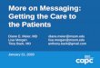 More on Messaging: Getting the Care to the Patients › recorded-webinars › slides › ...Message Discipline 101 Don’t define something by what it's not.The audience will remember