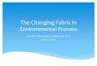 The Changing Fabric in Environmental Process...• Marketing Strategy/Messaging? • Launch • Reflection and Refinement? Land and Water Conservation Fund Act Creating Flexibility