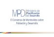El Consenso de Montevideo sobre Población y Desarrollo · Ley N° 065 Ley de Pensiones Ámbito de la salud Ley Nº 252 Tolerancia remunerada para Servidoras Públicas para exámen