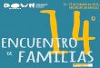 26-29 de febrero de 2016 MOJÁCAR (Almería) 14€¦ · XIV Encuentro de Familias Down Andalucía celebra su XIV ENCUENTRO DE FAMILIAS del 26 al 29 de febrero en MOJÁCAR (Almería),