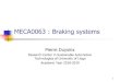Braking systems - Automotive Engineering Research Group€¦ · Introduction One distinguishes the different categories of braking systems Service brake system: generally decreases