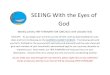 SEEING With the Eyes of God · Week of June 28: WEEK 1 Theme Hospitality, God’s extravagant Love, Seeing through God’s Eyes Scripture 2 Kings 4:8-11; 14-16; Psalm 89; Romans 6:3-4,