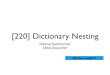 [220] Dictionary Nesting · Learning Objectives Today More dictionary operations •len, in, for loop •d.keys(), d.values() •defaults for get and pop Syntax for nesting (dicts