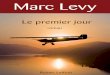 DU MEˆME AUTEUR - Marc Levy › cpanel › book_bonus › LIVRE... · DU MEˆME AUTEUR chez le même éditeur Et si c’était vrai..., 2000 Où es-tu ?, 2001 Sept jours pour une