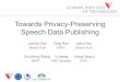 Towards Privacy-Preserving Speech Data Publishingmypages.iit.edu/~jqian15/slides/PP-speech-publishing-INFOCOM.pdf · Relatedworks • Speakerrecognitionandfeaturelearning – Gaussian