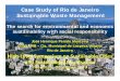 Case Study of Rio de Janeiro Sustainable Waste Management · STUDIES ENERGY GENERATION IN CAJU RECYCLING PLANT 714,78 tpd 214,43 tpd 89,35% of income 30,00% 26,80% of income 500,35