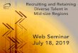 Web Seminar July 18, 2019 - Diversity Best Practices...Recruiting and Retaining Diverse Talent in Mid-size Regions Web Seminar July 18, 2019. JACK TAYLOR WHERE WE STARTED ... –Marketing