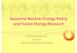 Japanese Nuclear Energy Policy and Fusion Energy Research › jicst › NC › about › kettei › 130909.pdf · 2018-12-10 · utilization of nuclear energy for the production of