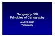 Geography 360 Principles of CartographyPrinciples of Cartography April 26, 2006 Typography. Outlines 1. Principles of typography • Anatomy of letterform • Classifying type family