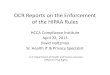 OCR Reports on the Enforcement of the HIPAA Rules...Enforcement Rule: Investigation and Resolution of Violations The Final Rule reflects the requirement of the HITECH Act that HHS