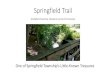 Springfield Trail · 2018-02-12 · The Trail’s Origin According to Fifty Hikes in Eastern Pennsylvania, 2nd Edition, published in 1989, the trail’s first hike took place in 1969,