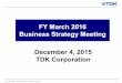 FY March 2016 Business Strategy Meeting …...2015/12/04  · 2020 forecast 2020 forecast Key Applications - Automotive Market 3 Megatrends: Demand Outlook Fuel Efficiency Safety Comfort