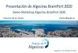 Presentación de Algeciras BrainPort 2020€¦ · Presentación de Algeciras BrainPort 2020 Algeciras, 19 de Octubre de 2016 Demo-Workshop Algeciras BrainPort 2020 Francisco de los