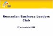 Romanian Business Leaders Club - WordPress.com · LANSARE STUDIU AGENDA ROMANIA 23 mai 2012 130 de lideri din business şi media. Dată Eveniment Participanţi 27 martie 2012 Cină