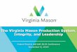 The Virginia Mason Production System, Integrity, and Leadership€¦ · • E/M Coding Payment, Coding and Documentation challenges, continued • Expansion of telehealth services