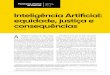 Inteligência Artificial: equidade, justiça e consequências › media › docs › publicacoes › 6 › 20200626161010 › p… · Inteligência Artificial: equidade, justiça