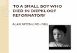 TO A SMALL BOY WHO DIED IN DIEPKLOOF REFORMATORYreachateacha.weebly.com/uploads/1/6/1/5/16150348/... · (The soil wraps itself round the boy, who will be protected against all storms