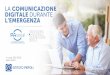 LA COMUNICAZIONE DIGITALE DURANTE L’EMERGENZA - PA … › wp-content › uploads › 2020 › 04 › ... · 2020-04-14 · L’UTILIZZO DEI SOCIAL NETWORK 8 italiani su 10 considerano