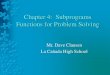 Chapter 4: Subprograms Functions for Problem Solving · Value Returning Functions Declare function type of value to be returned –double, int, char, etc. Only ONE value is returned