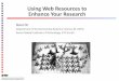 Using Web Resources to Enhance Your Research · information • Specialized scientific sites (Web of Science, Scopus, Google Scholar) • Finding publications, citations, analyzing