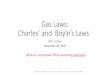 Gas Laws: Charles’ and Boyle’s Laws · 2019-11-18 · Charles’ and Boyle’s Laws Mrs. Cronin November 18, 2019 (What do I write down? Write everything underlined) I created