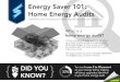 Energy Saver 101: Home Energy Audits - Berkeley, California · 2014-12-22 · Home Energy Audits What is a home energy audit? A home energy audit helps you pinpoint where your house