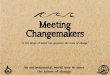 Meeting Changemakers - presentation document - English · 2019-02-05 · of Environmental Services - - - Professional experience in wastewater treatment (Suez - WaterCare), industrial